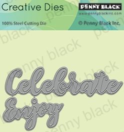 Penny Black - 51-612 Celebrate & Enjoy die……