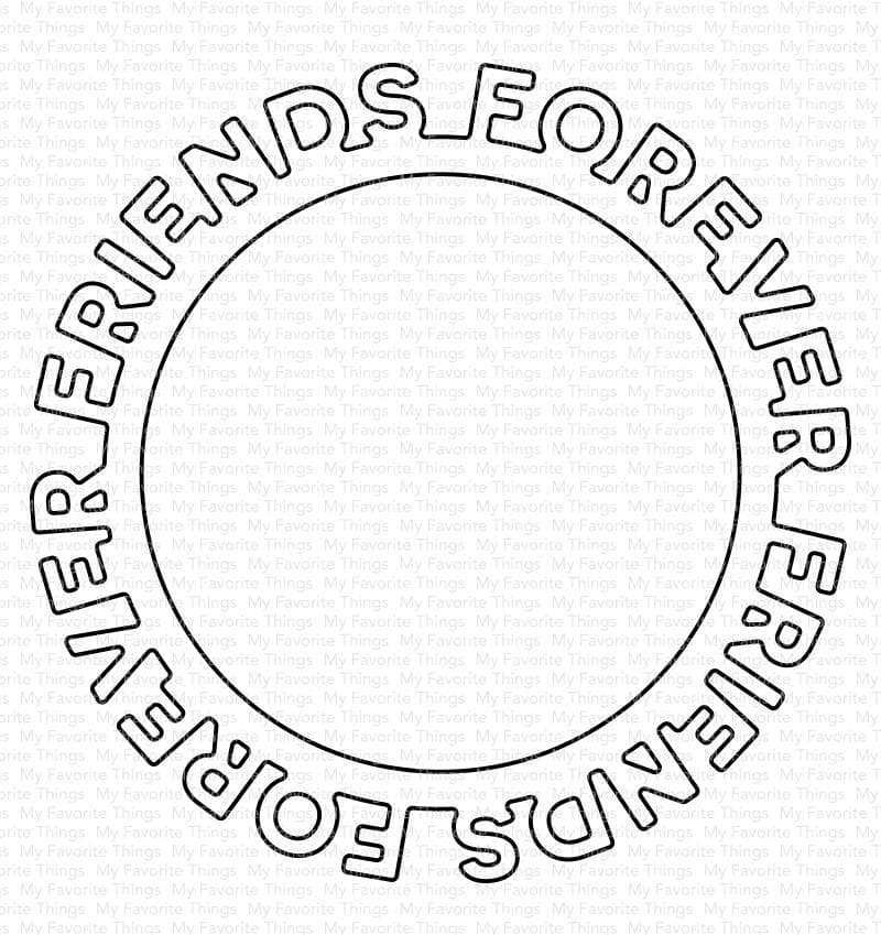My Favorite Things - Friends Forever Circle Frame Dienamics.......
