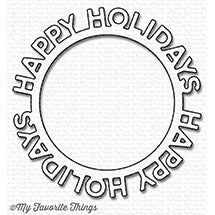 My Favorite Things - Happy Holidays Circle Frame die...........