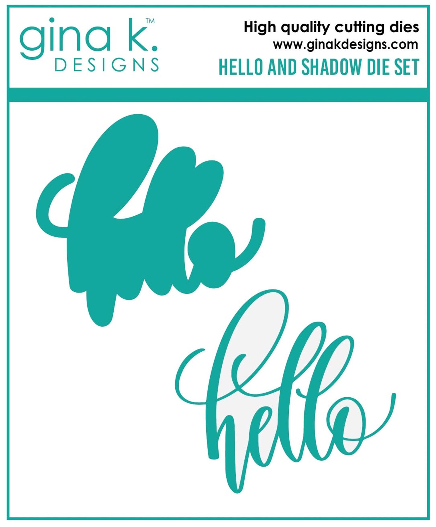 Gina K Designs - Hello & Shadow die set