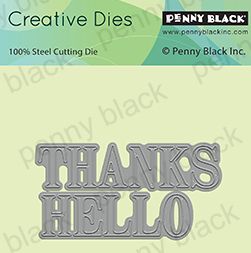 Penny Black - 51-638 Thanks & Hello die